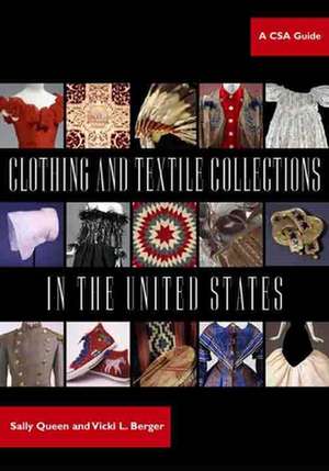 Clothing and Textile Collections in the United States: A CSA Guide de Sally Queen