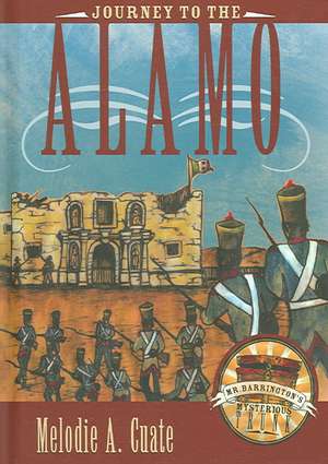 Journey to the Alamo de Melodie A. Cuate