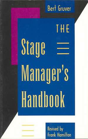 The Stage Manager's Handbook de Bert Gruver