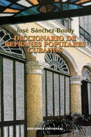 Diccionario de Refranes Populares Cubanos de Jose Sanchez-Boudy