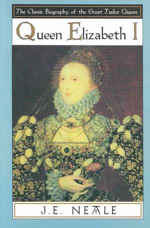 Queen Elizabeth I de J. E. Neale