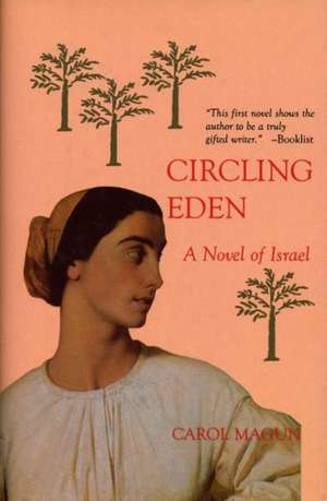 Circling Eden: Novel of Israel in Stories de Carol Magun