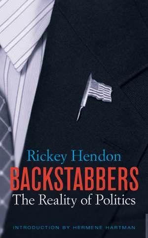 Backstabbers: The Reality of Politics de Rickey Hendon