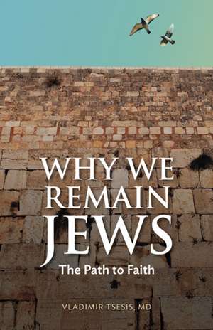 Why We Remain Jews de Vladimir Tsesis