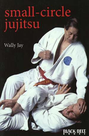 Small-Circle Jujitsu de Wally Jay