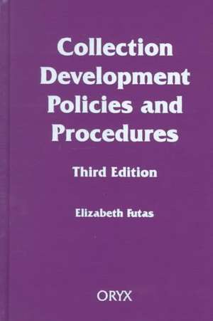 Collection Development Policies and Procedures de Elizabeth Futas