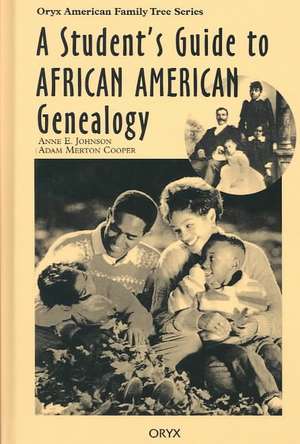 A Student's Guide to African American Genealogy de Anne E. Johnson