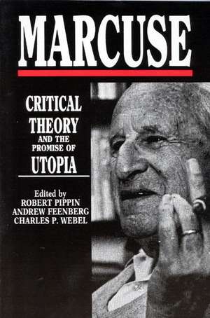 Marcuse: Critical Theory and the Promise of Utopia de Robert B. Pippin