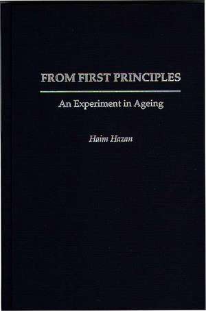 From First Principles: An Experiment in Ageing de Haim Hazan