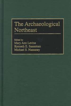 The Archaeological Northeast de Mary Ann Levine