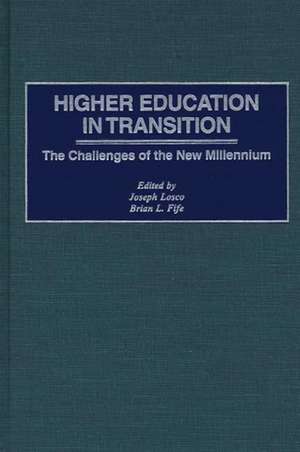 Higher Education in Transition: The Challenges of the New Millennium de Brian L. Fife