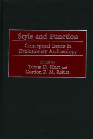 Style and Function: Conceptual Issues in Evolutionary Archaeology de Teresa D. Hurt