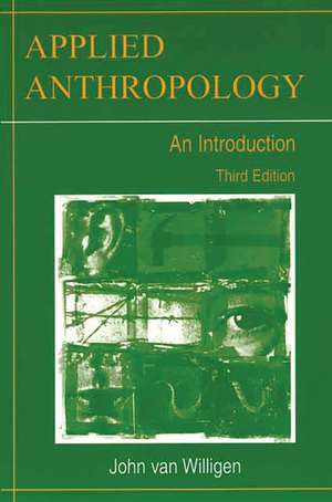 Applied Anthropology: An Introduction de John van Willigen