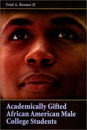 Academically Gifted African American Male College Students de Donna Y. Ford