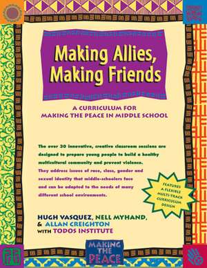 Making Allies, Making Friends: A Curriculum for Making the Peace in Middle School de Hugh Vasquez