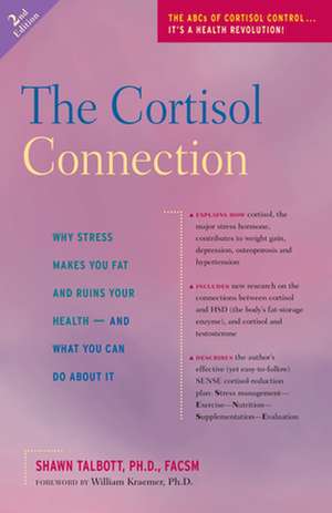 The Cortisol Connection: Why Stress Makes You Fat and Ruins Your Health - And What You Can Do about It de Shawn Talbott