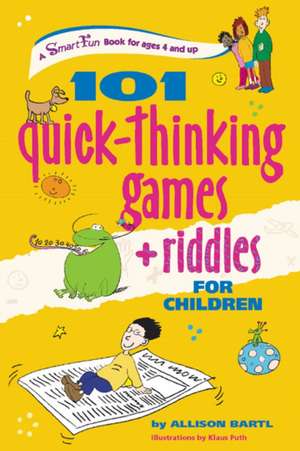 Bartl, A: 101 Quick Thinking Games and Riddles