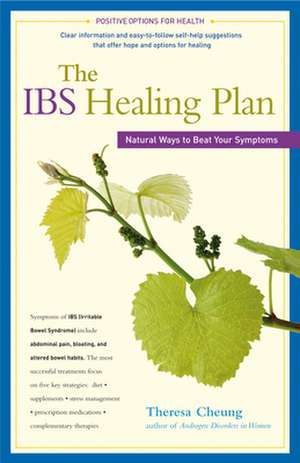 The Ibs Healing Plan: Natural Ways to Beat Your Symptoms de Theresa Cheung