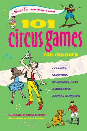 101 Circus Games for Children de Paul Rooyackers