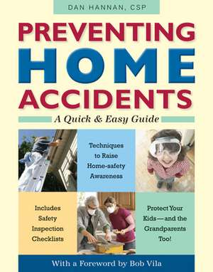 Preventing Home Accidents: A Quick and Easy Guide de Dan Hannan