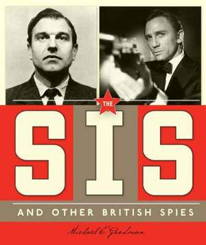 The SIS and Other British Spies de Michael E. Goodman