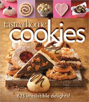 Taste of Home Cookies: 623 Irresistible Delights! de Taste of Home Magazine