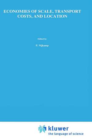 Economies of Scale, Transport Costs and Location: Studies in Applied Regional Science Series de George Norman