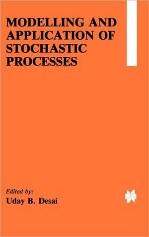 Modelling and Application of Stochastic Processes de Uday B. Desai