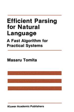 Efficient Parsing for Natural Language: A Fast Algorithm for Practical Systems de Masaru Tomita