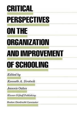 Critical Perspectives on the Organization and Improvement of Schooling de Kenneth A. Sirotnik