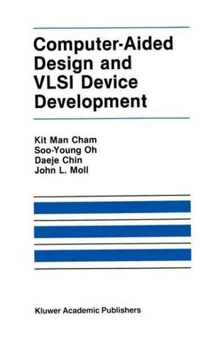 Computer-Aided Design and VLSI Device Development de Kit Man Cham