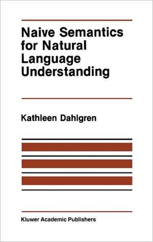 Naive Semantics for Natural Language Understanding de Kathleen Dahlgren