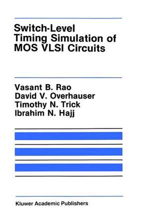 Switch-Level Timing Simulation of MOS VLSI Circuits de Vasant B. Rao