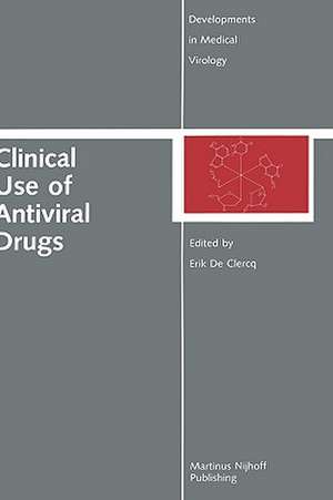 Clinical Use of Antiviral Drugs de Erik de Clercq