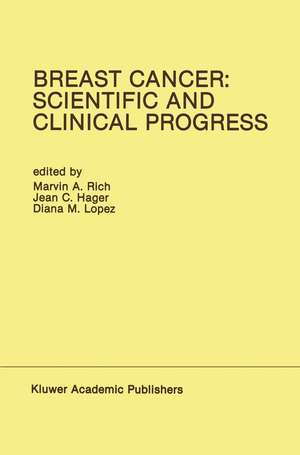 Breast Cancer: Scientific and Clinical Progress: Proceedings of the Biennial Conference for the International Association of Breast Cancer Research, Miami, Florida, USA — March 1–5, 1987 de Marvin A. Rich