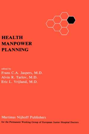 Health Manpower Planning: Methods and Strategies for the Maintenance of Standards and for Cost Control de Frans C.A. Jaspers