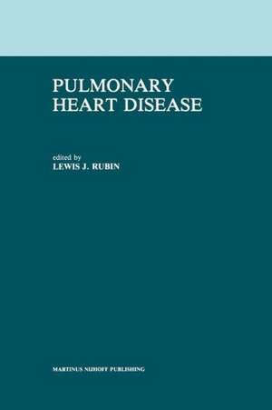 Pulmonary Heart Disease de L.J. Rubin