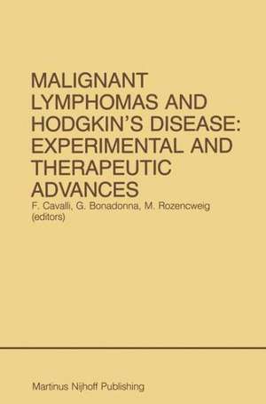 Malignant Lymphomas and Hodgkin’s Disease: Experimental and Therapeutic Advances: Proceedings of the Second International Conference on Malignant Lymphomas, Lugano, Switzerland, June 13 – 16, 1984 de Franco Cavalli