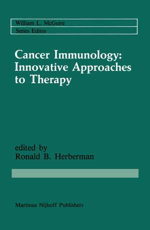 Cancer Immunology: Innovative Approaches to Therapy de Ronald B. Herberman