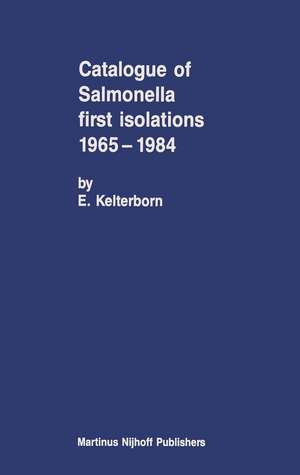 Catalogue of Salmonella First Isolations 1965–1984 de E. Kelterborn