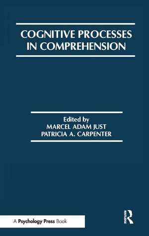 Cognitive Processes in Comprehension de Marcel A. Just