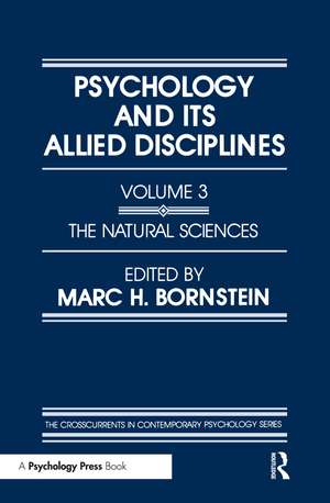 Psychology and Its Allied Disciplines: Volume 3: Psychology and the Natural Sciences de M. H. Bornstein