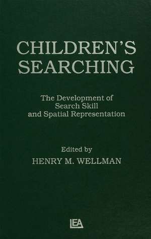 Children's Searching: The Development of Search Skill and Spatial Representation de H. M. Wellman