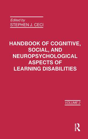 Handbook of Cognitive, Social, and Neuropsychological Aspects of Learning Disabilities: Volume 2 de S. J. Ceci