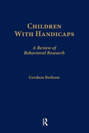 Children With Handicaps: A Review of Behavioral Research de Gershon Berkson