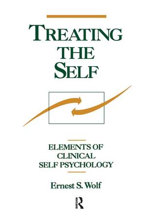 Treating the Self: Elements of Clinical Self Psychology de Ernest S. Wolf