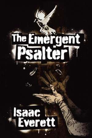 The Emergent Psalter de Isaac Everett