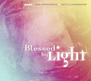 Blessed by Light de Ruth Cunningham