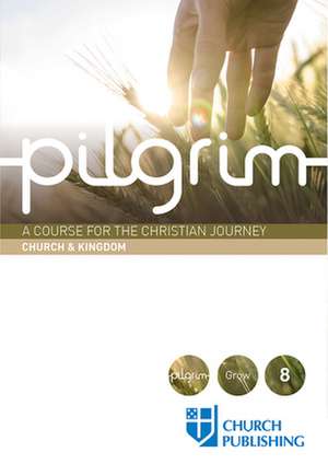 Pilgrim - Church and Kingdom de Stephen Cottrell