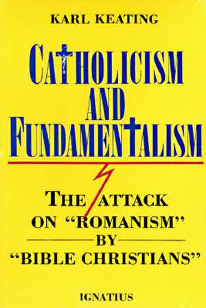 Catholicism and Fundamentalism de Karl Keating